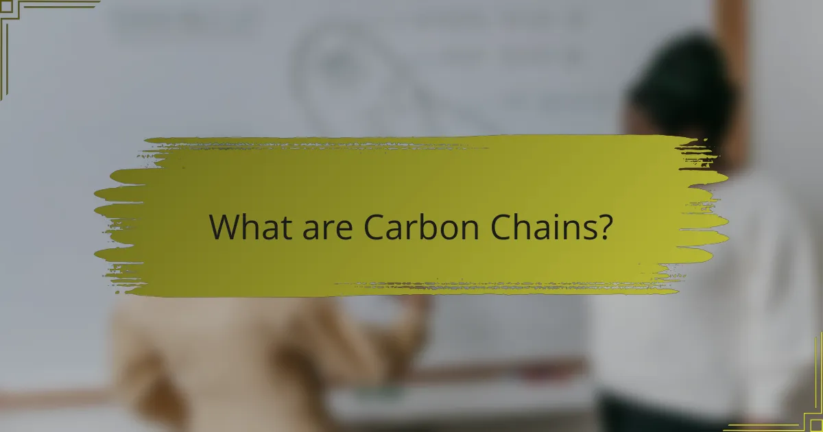 What are Carbon Chains?