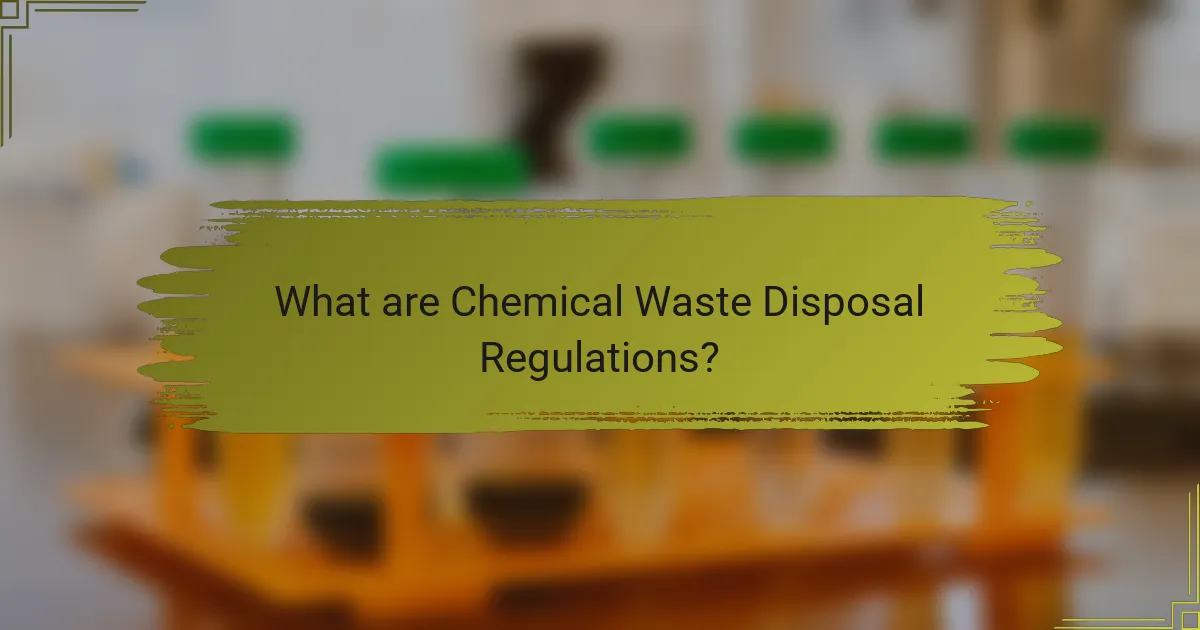 What are Chemical Waste Disposal Regulations?
