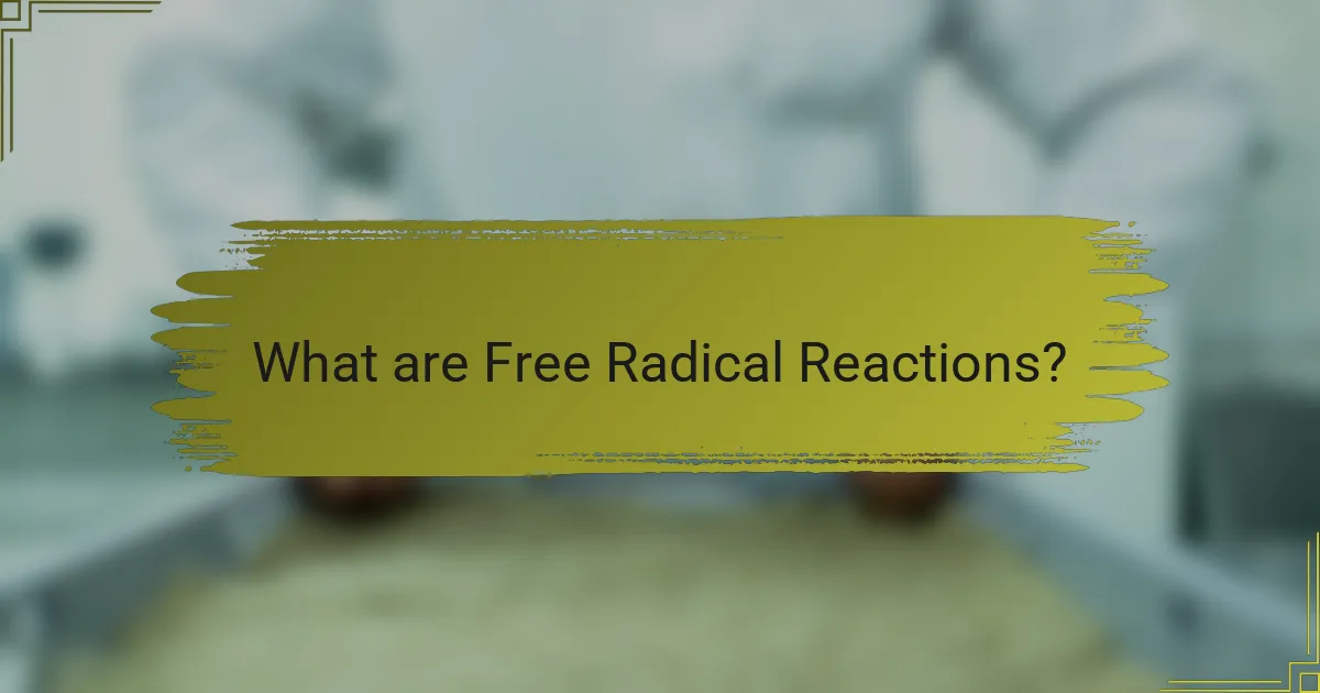 What are Free Radical Reactions?