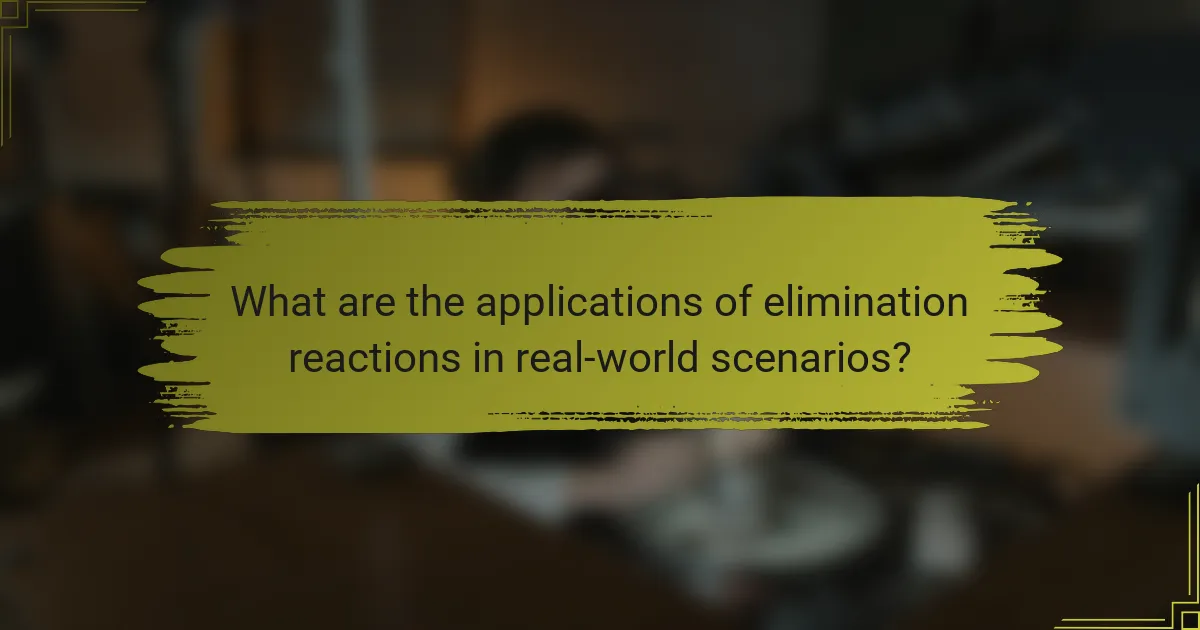 What are the applications of elimination reactions in real-world scenarios?