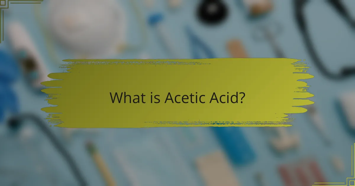 What is Acetic Acid?