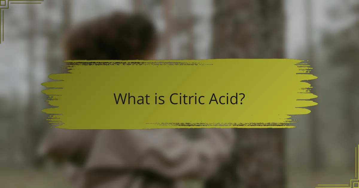 What is Citric Acid?