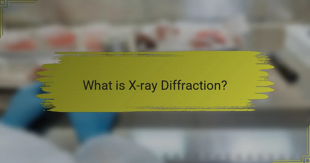 What is X-ray Diffraction?