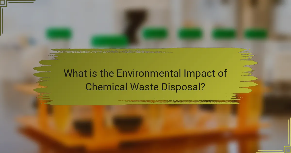 What is the Environmental Impact of Chemical Waste Disposal?