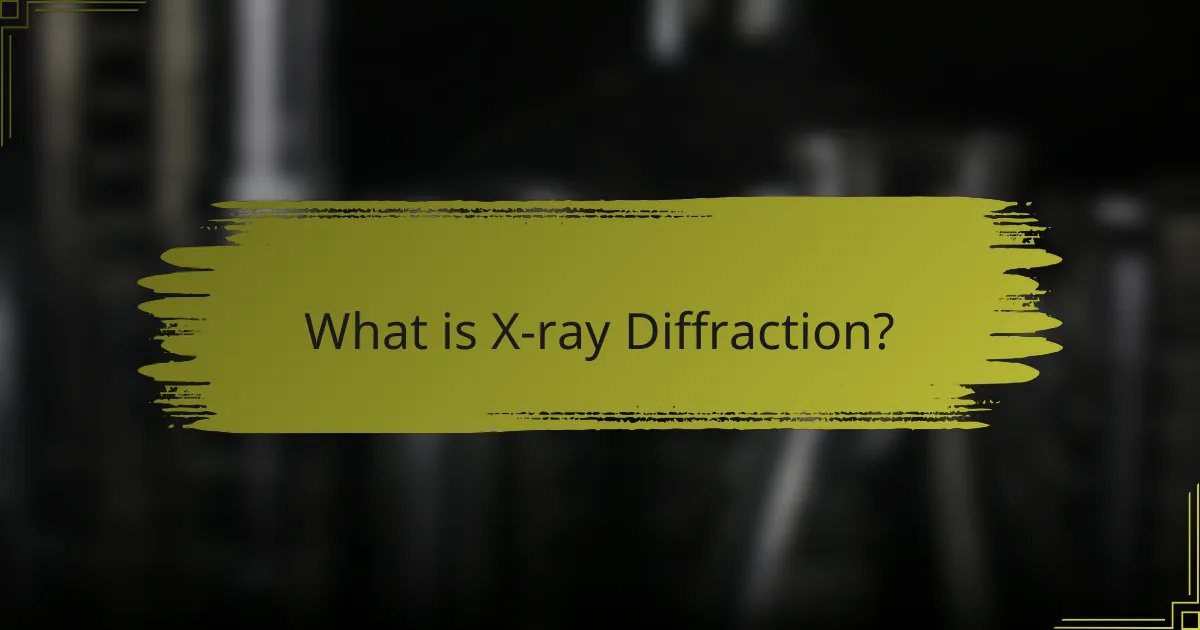 What is X-ray Diffraction?