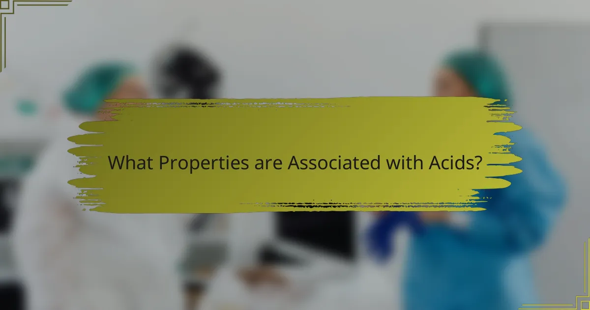 What Properties are Associated with Acids?