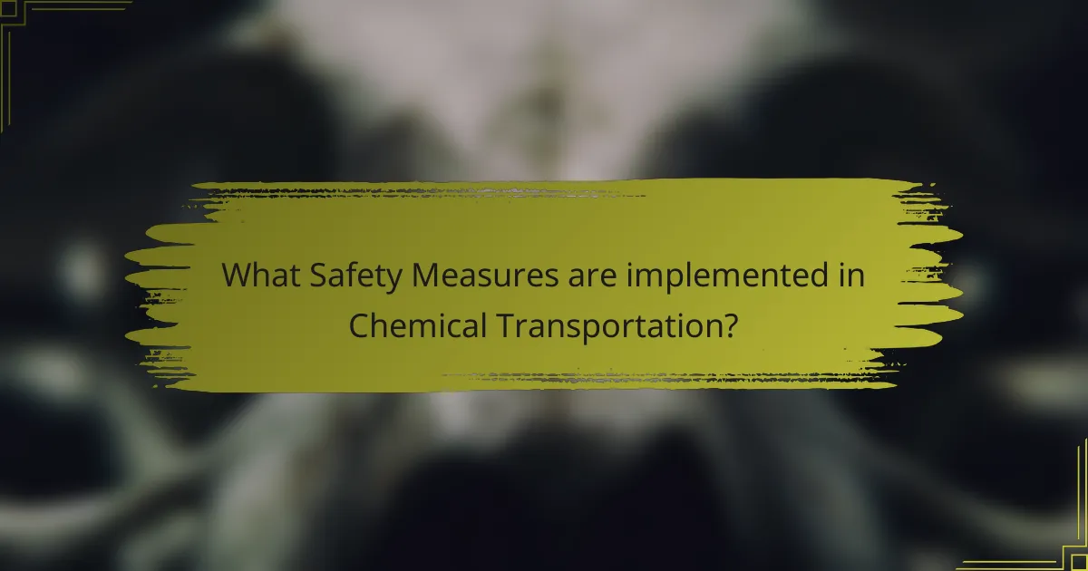What Safety Measures are implemented in Chemical Transportation?